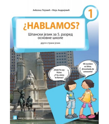 HABLAMOS? 1 - Udžbenik za 5. razred i prvu godinu učenja španskog jezik KB broj: 15560