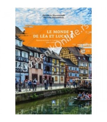 LE MONDE DE LÉA ET LUCAS 1 – Francuski jezik za 5. razred osnovne škole KB broj: 15645 LE MONDE DE LÉA ET LUCAS 1 – Francuski jezik za 5. razred osnovne škole KB broj: 15645
