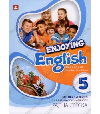 ENJOYING ENGLISH 5 - radna sveska KB broj: 15611 ENJOYING ENGLISH 5 - radna sveska KB broj: 15611