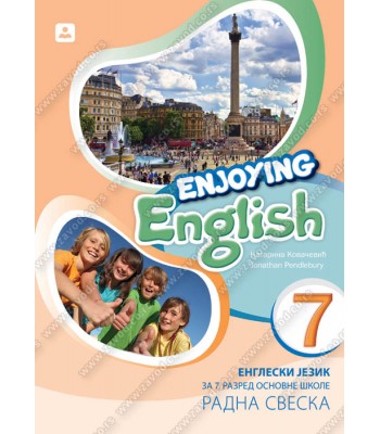 ENJOYING ENGLISH 7 – RADNA SVESKA za 7. razred osnovne škole KB broj: 17611