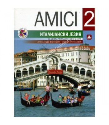 AMICI 2 - italijanski jezik za 6. razred osnovne škole KB broj: 16550 AMICI 2 - italijanski jezik za 6. razred osnovne škole KB broj: 16550