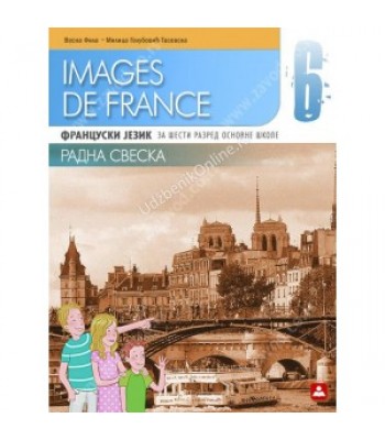 RADNA SVESKA IMAGES DE FRANCE 6/6 KB broj: 16641 RADNA SVESKA IMAGES DE FRANCE 6/6 KB broj: 16641