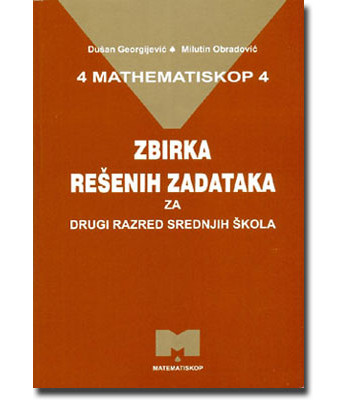 Matematiskop 4- zbirka rešenih zadataka za drugi razred srednjih škola