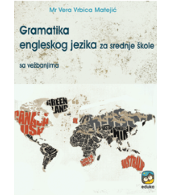 Gramatika engleskog jezika za srednje škole sa vežbama Gramatika engleskog jezika za srednje škole sa vežbama